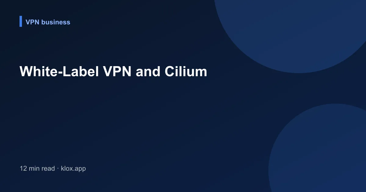 White-Label VPN and Cilium