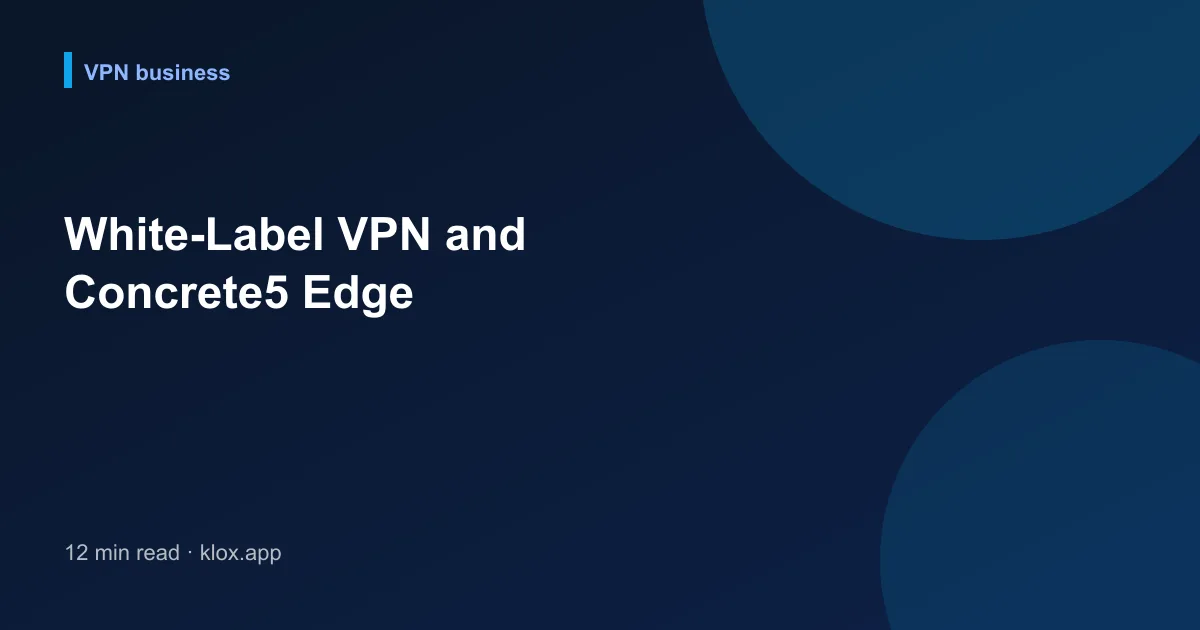 White-Label VPN and Concrete5 Edge
