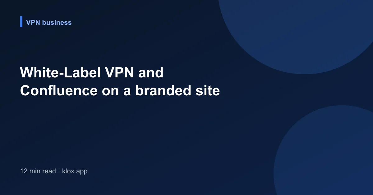 White-Label VPN and Confluence on a branded site