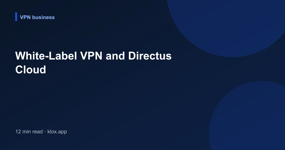White-Label VPN and Directus Cloud
