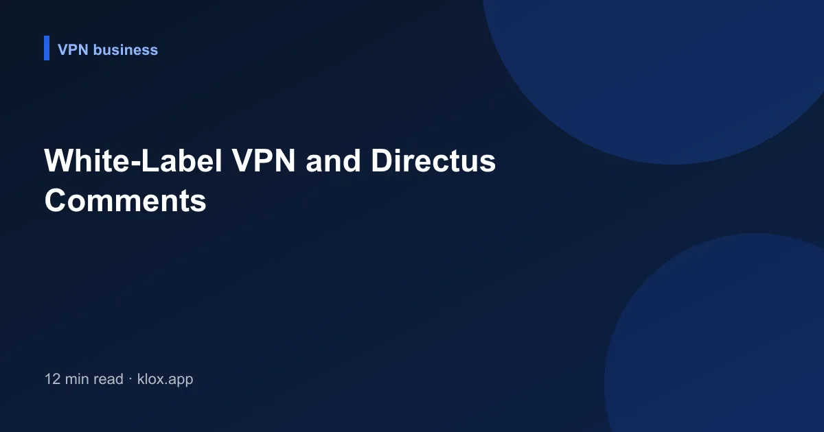 White-Label VPN and Directus Comments