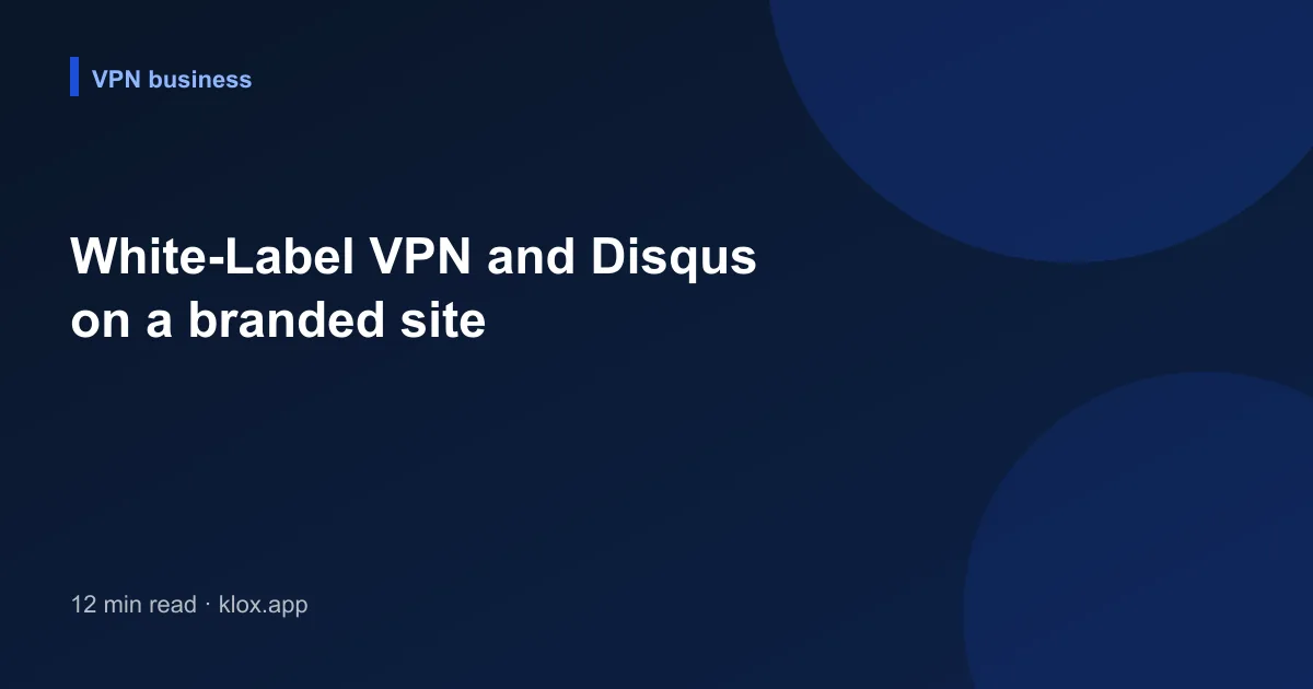 White-Label VPN and Disqus on a branded site
