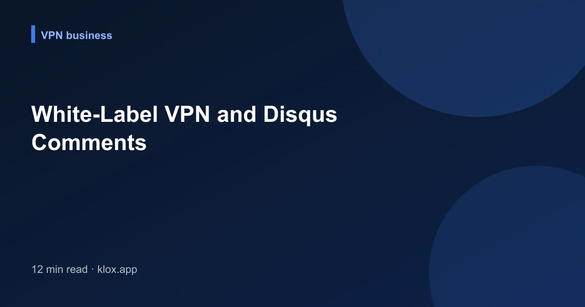 White-Label VPN and Disqus Comments