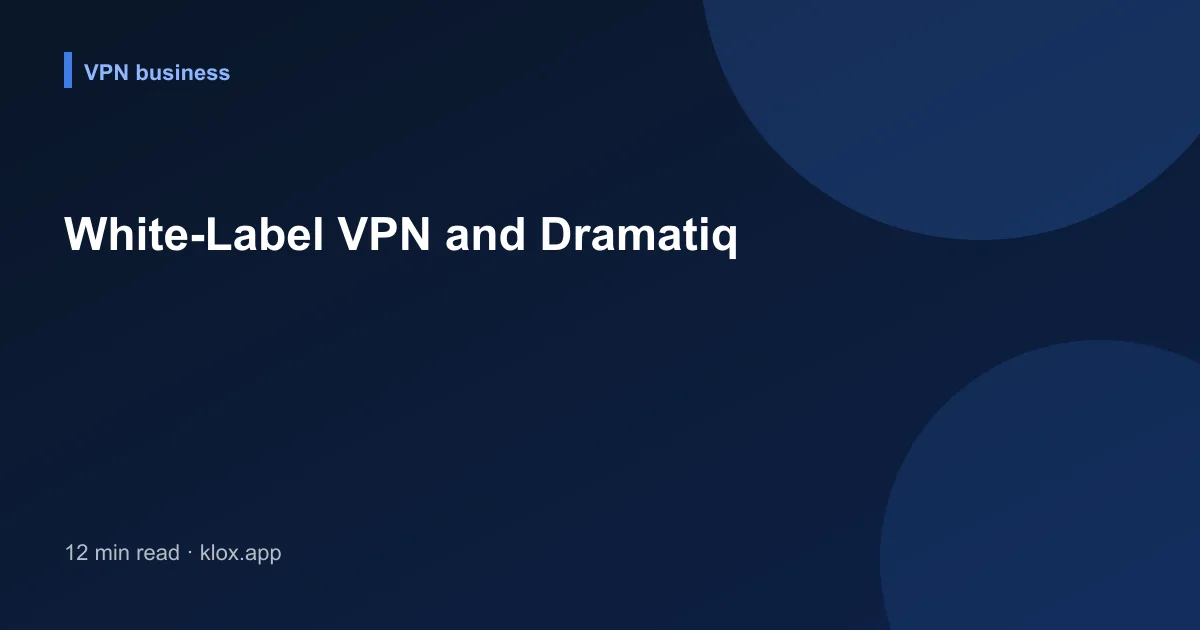 White-Label VPN and Dramatiq