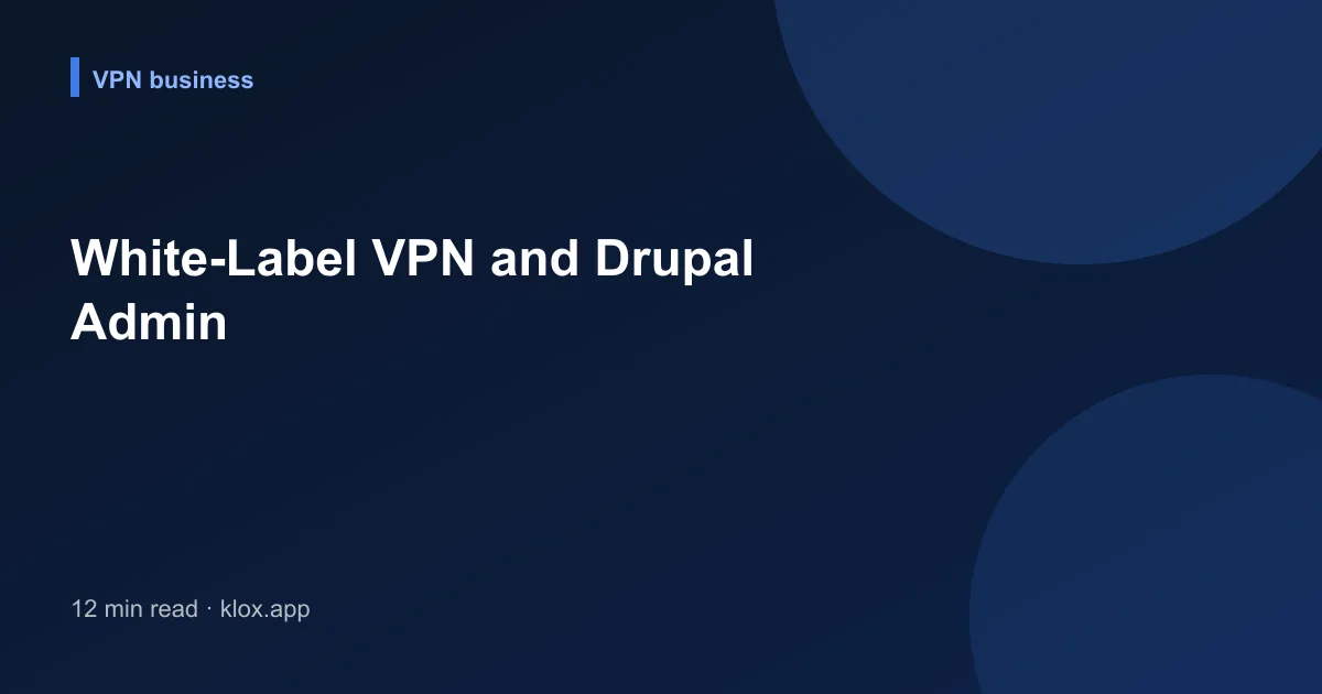 White-Label VPN and Drupal Admin