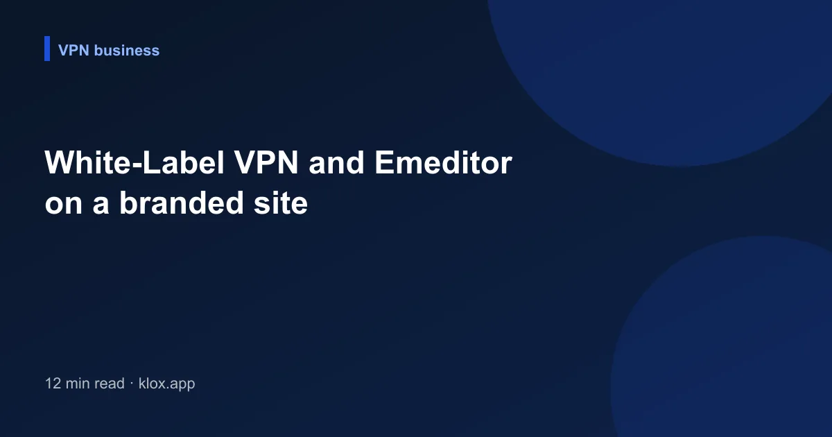 White-Label VPN and Emeditor on a branded site