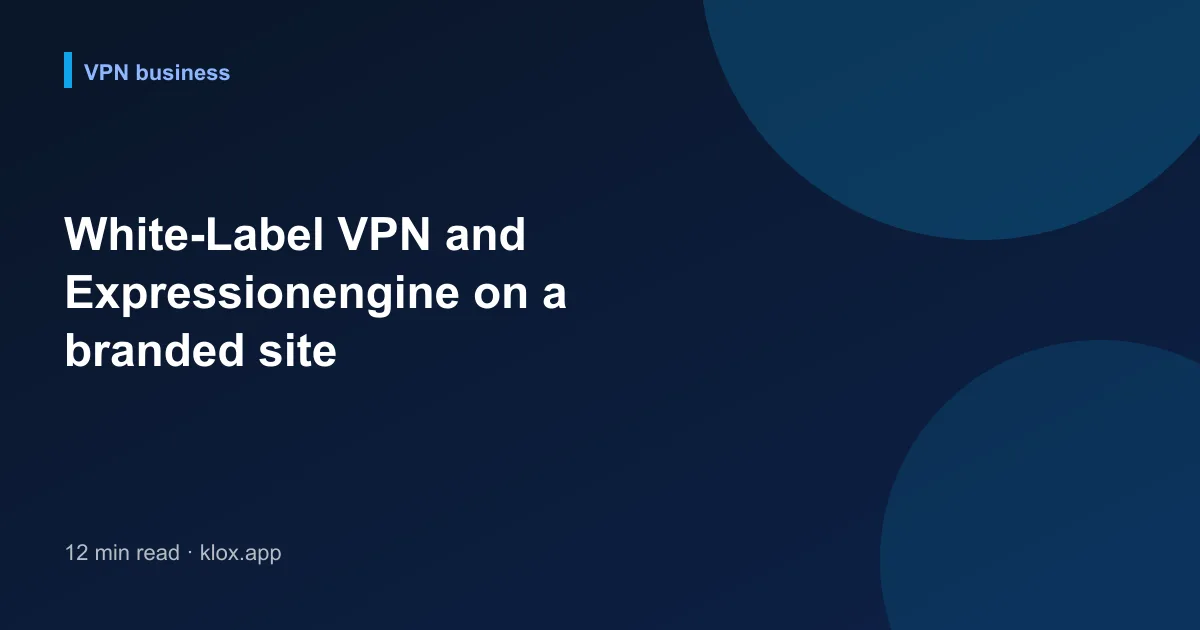 White-Label VPN and Expressionengine on a branded site
