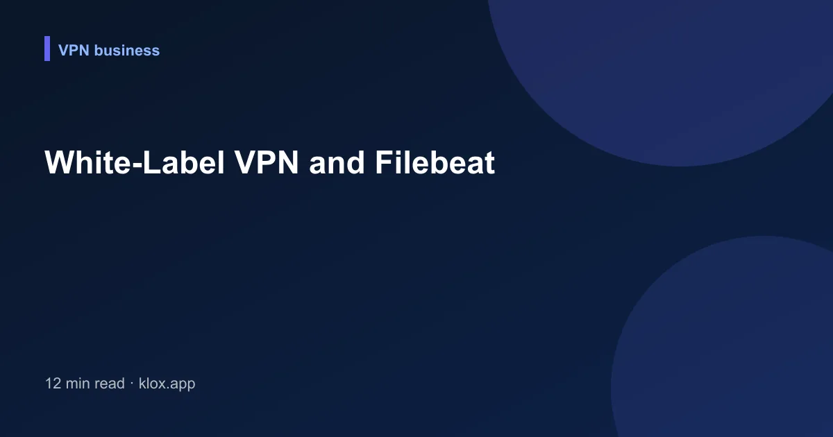 White-Label VPN and Filebeat