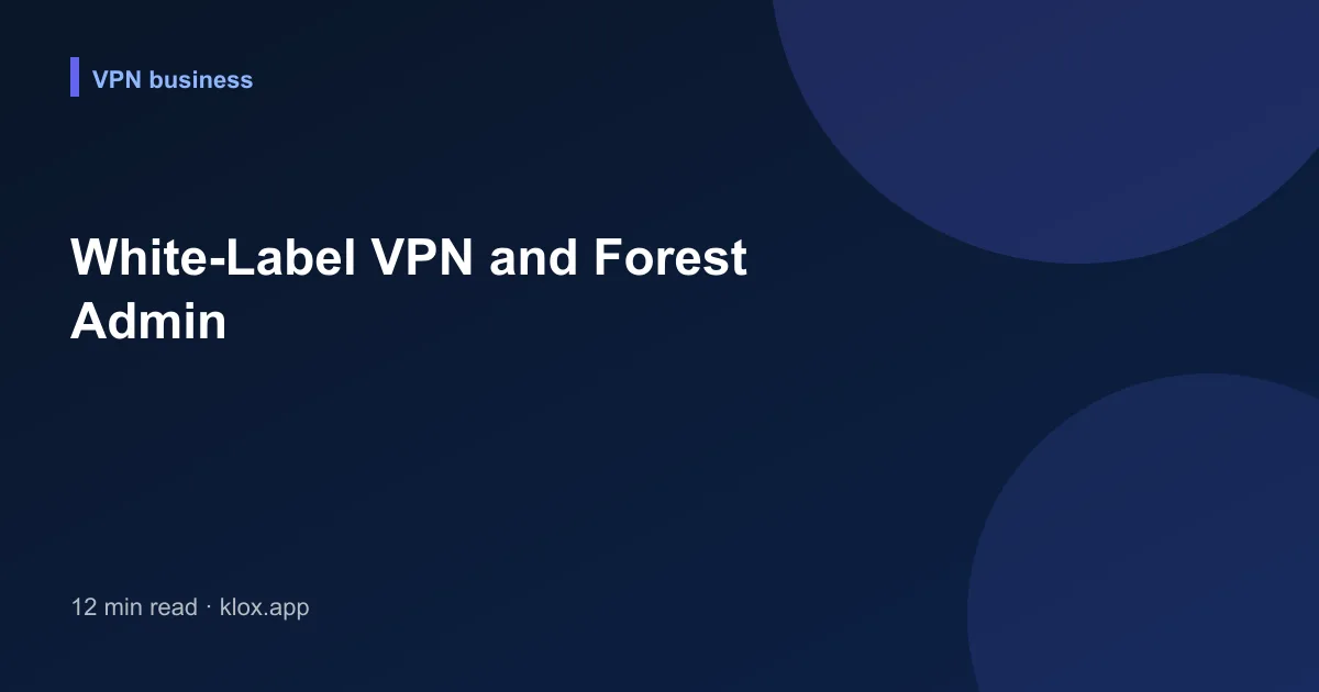 White-Label VPN and Forest Admin