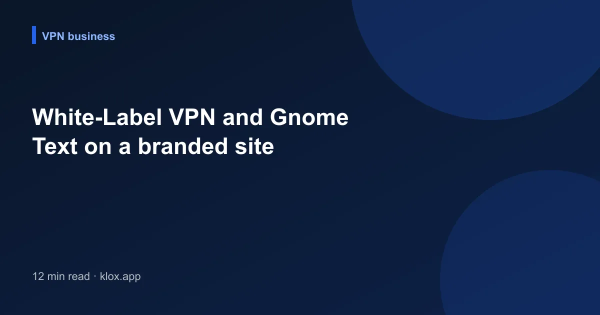 White-Label VPN and Gnome Text on a branded site