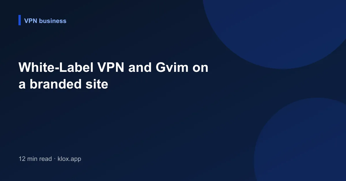 White-Label VPN and Gvim on a branded site