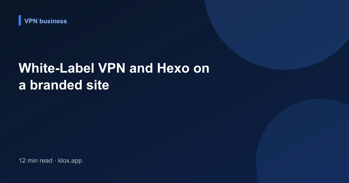 White-Label VPN and Hexo on a branded site
