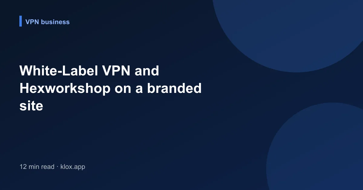 White-Label VPN and Hexworkshop on a branded site