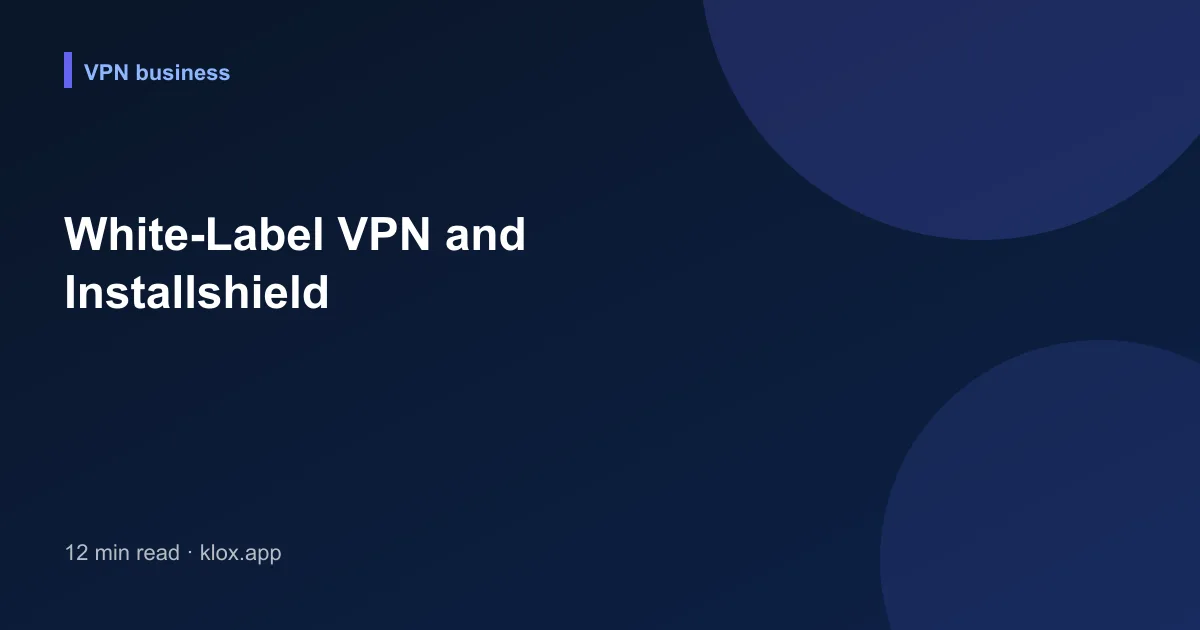 White-Label VPN and Installshield