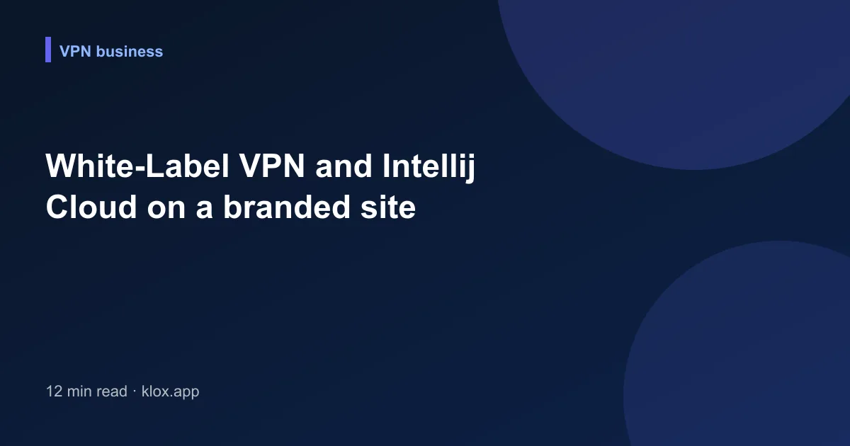 White-Label VPN and Intellij Cloud on a branded site