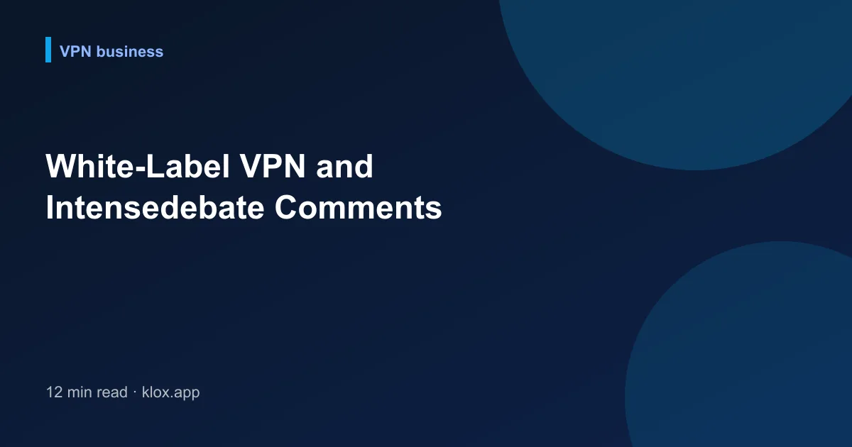 White-Label VPN and Intensedebate Comments