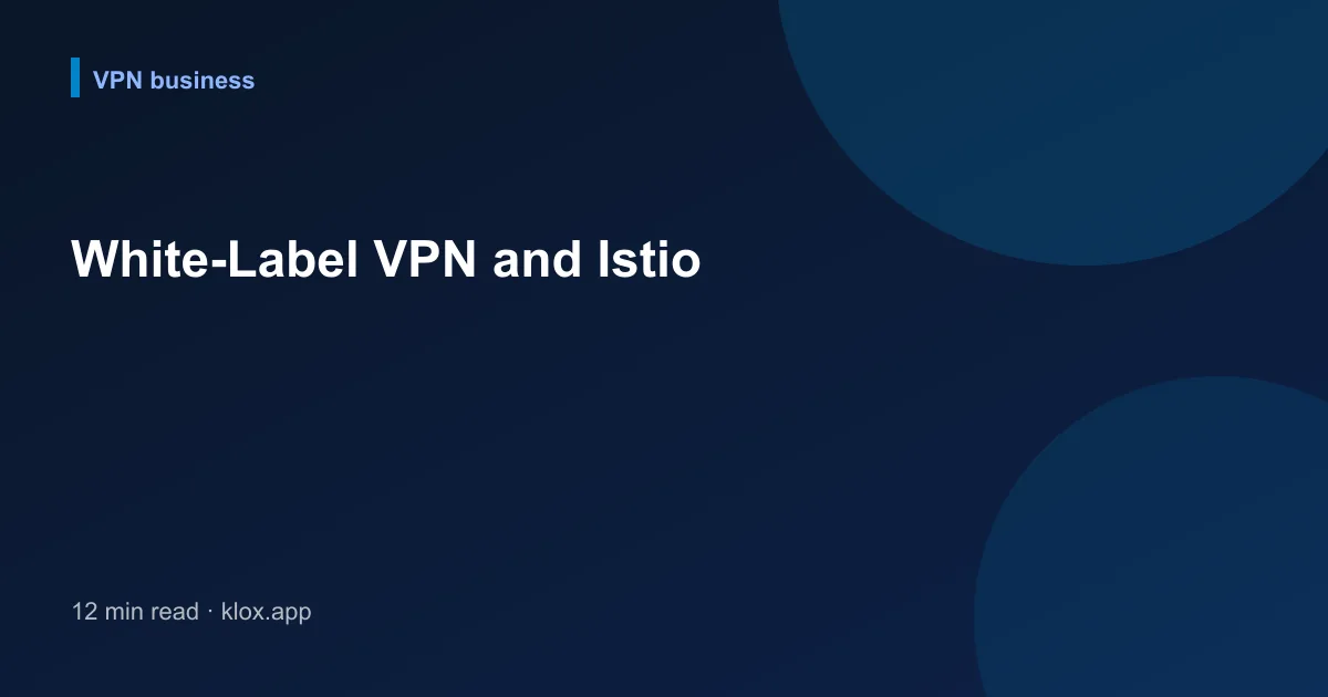 White-Label VPN and Istio