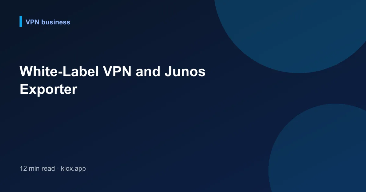 White-Label VPN and Junos Exporter