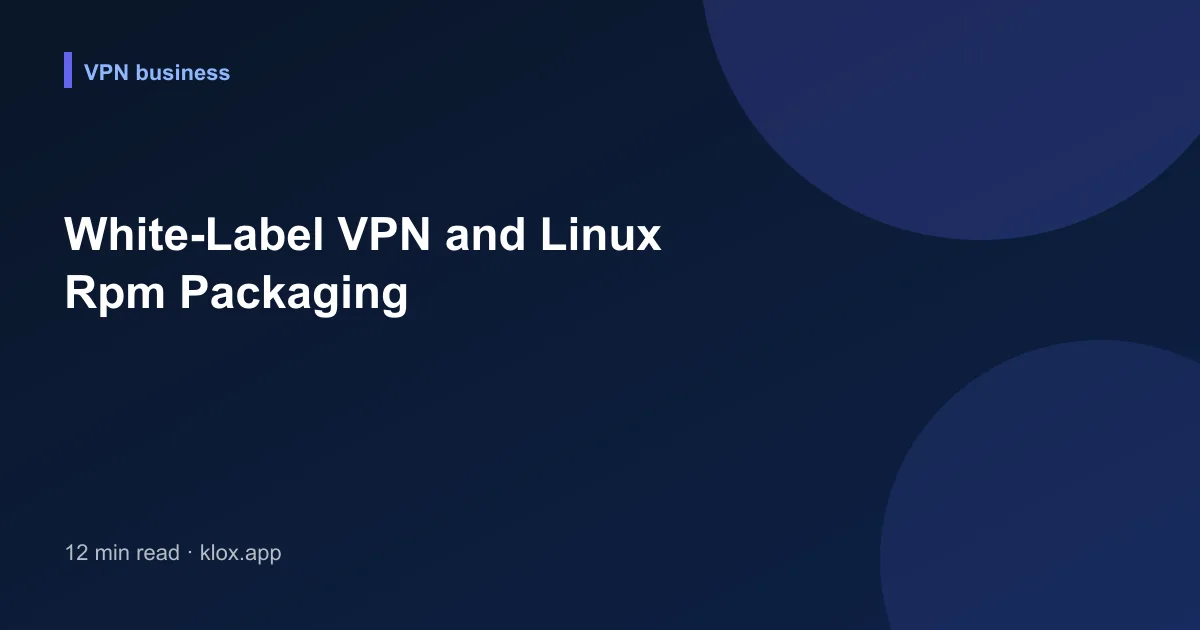White-Label VPN and Linux Rpm Packaging
