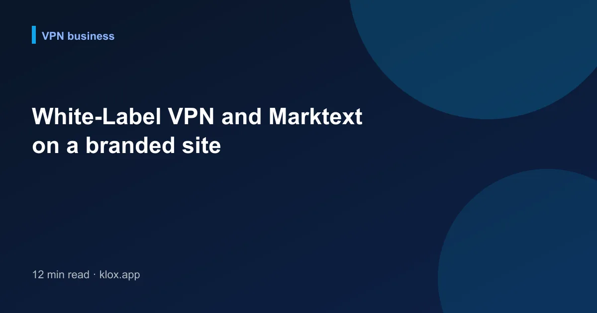 White-Label VPN and Marktext on a branded site