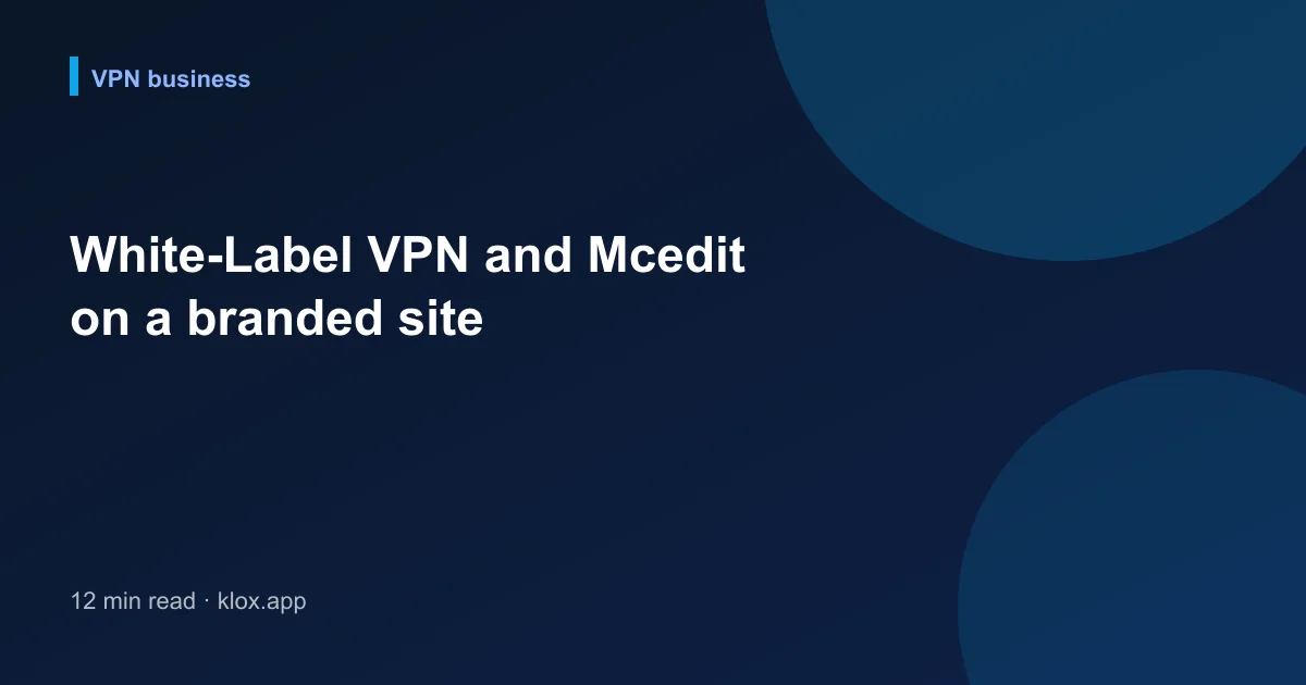 White-Label VPN and Mcedit on a branded site