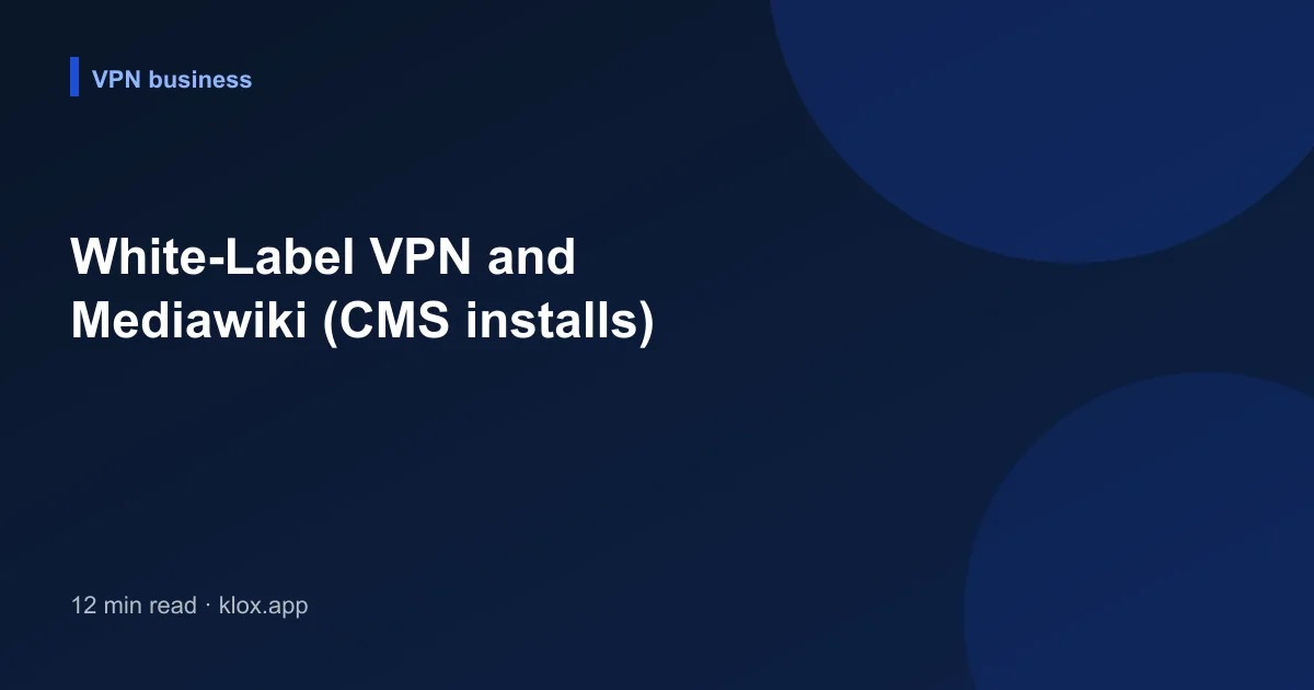 White-Label VPN and Mediawiki (CMS installs)