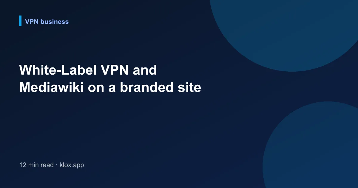 White-Label VPN and Mediawiki on a branded site