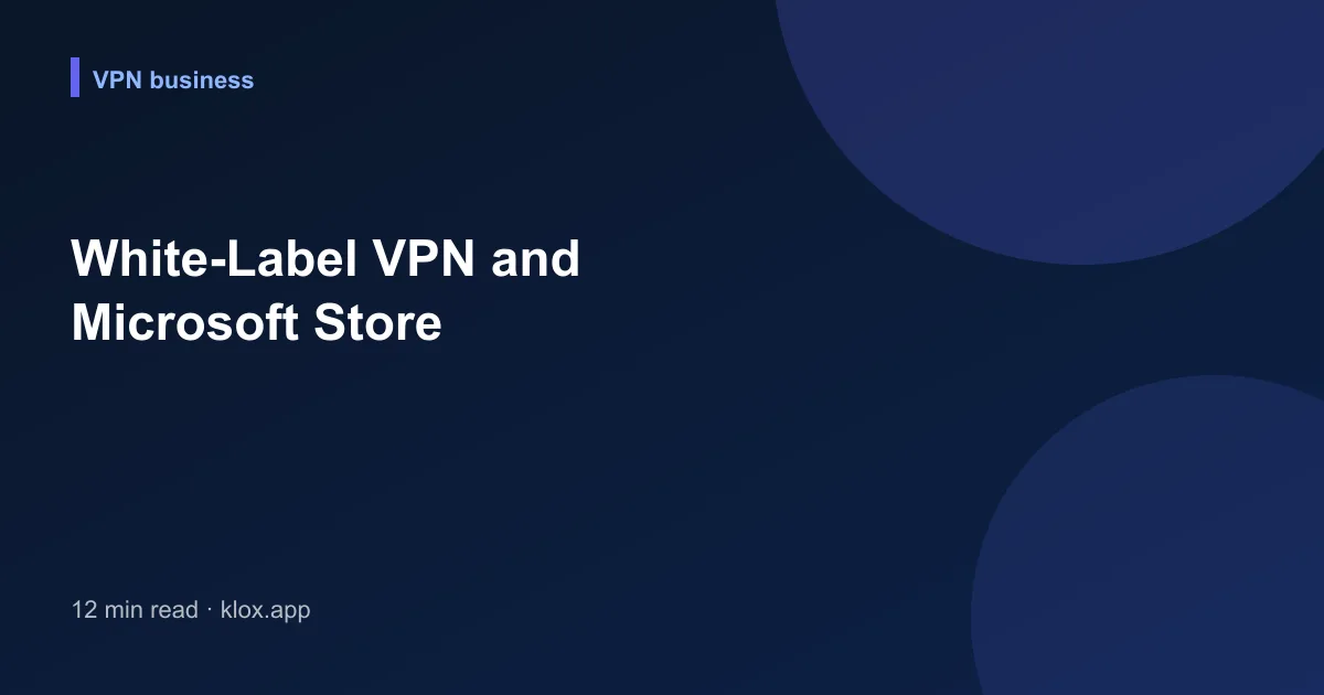 White-Label VPN and Microsoft Store