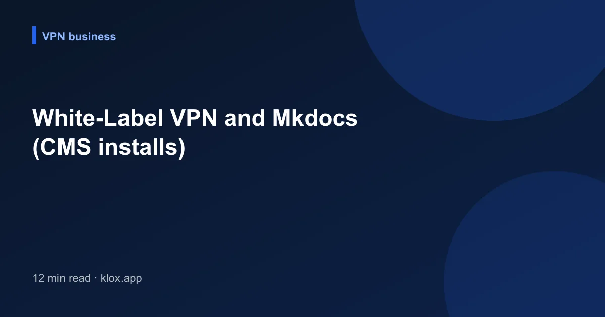 White-Label VPN and Mkdocs (CMS installs)