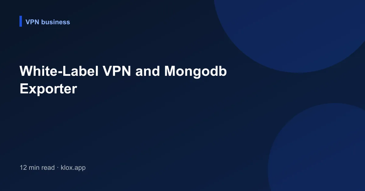 White-Label VPN and Mongodb Exporter