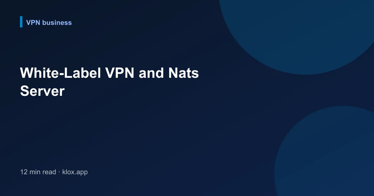 White-Label VPN and Nats Server