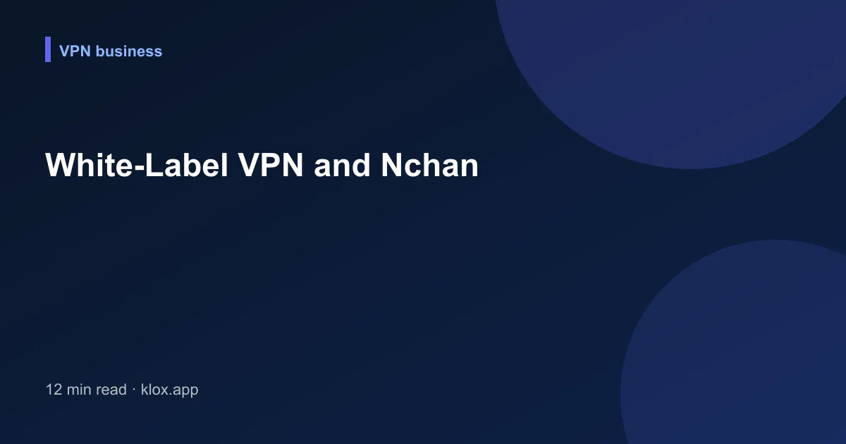 White-Label VPN and Nchan