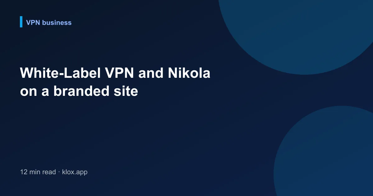 White-Label VPN and Nikola on a branded site