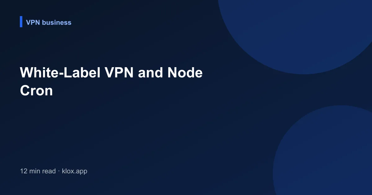 White-Label VPN and Node Cron