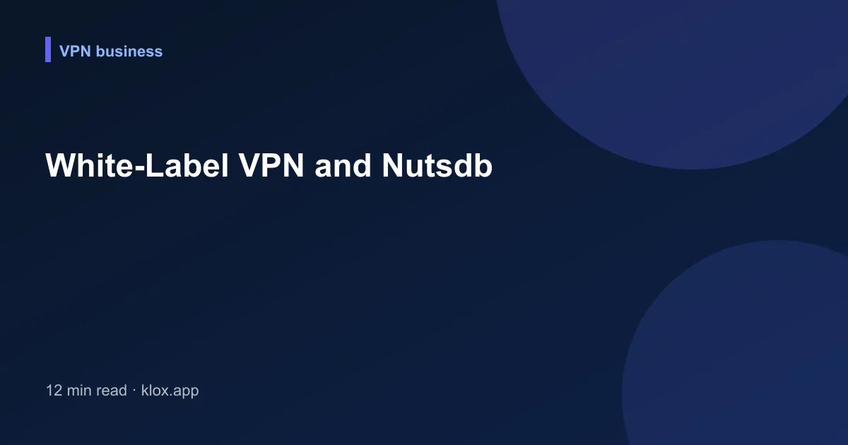 White-Label VPN and Nutsdb