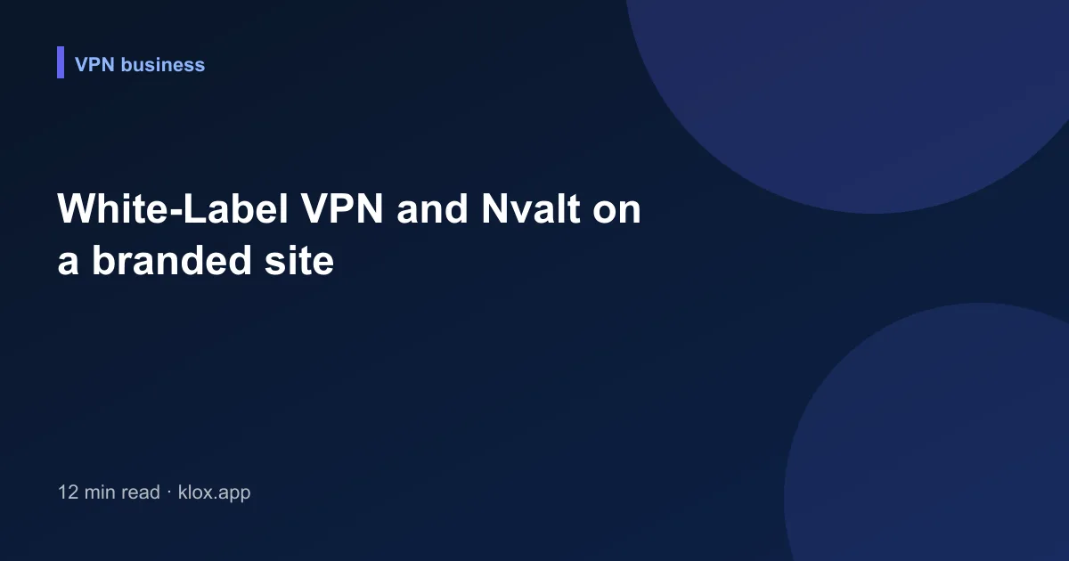 White-Label VPN and Nvalt on a branded site