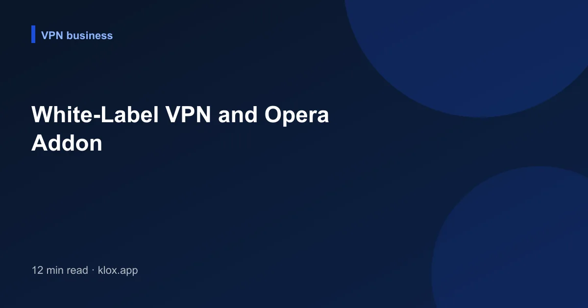 White-Label VPN and Opera Addon