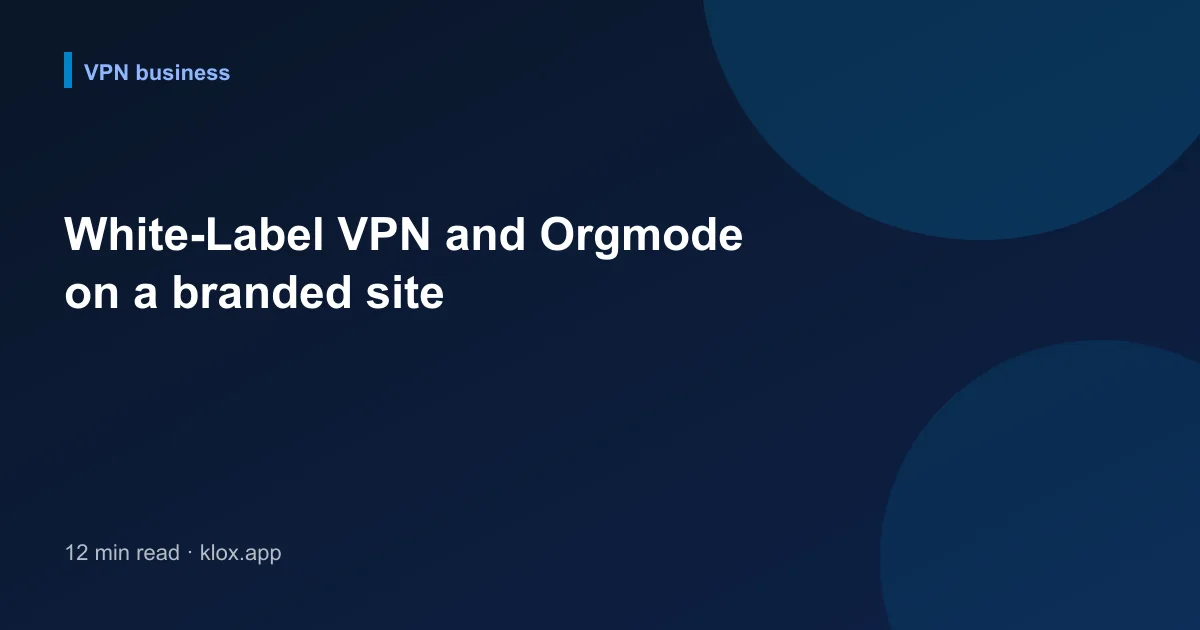White-Label VPN and Orgmode on a branded site