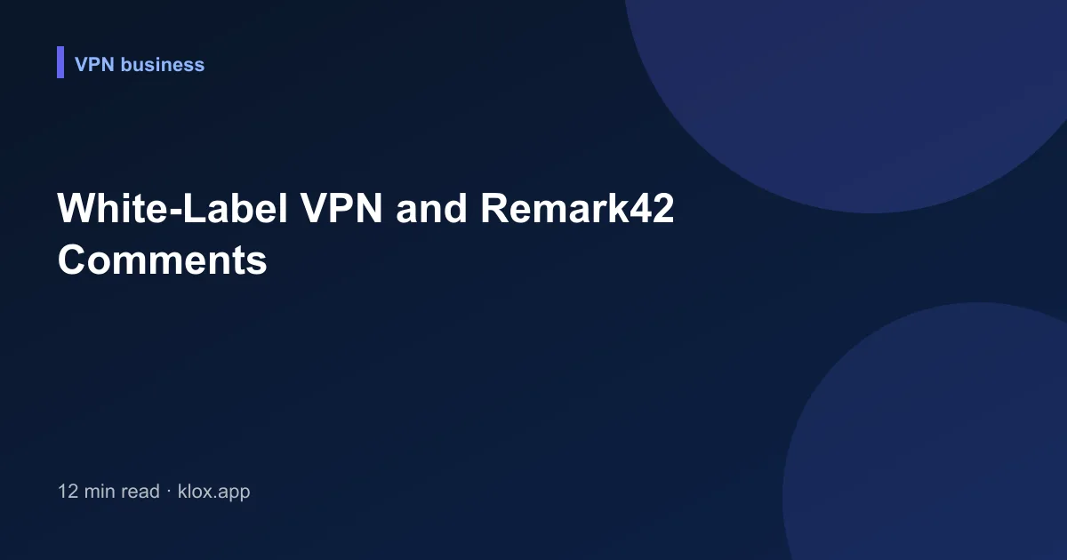 White-Label VPN and Remark42 Comments