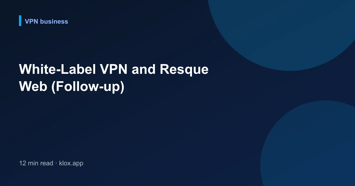White-Label VPN and Resque Web (Follow-up)