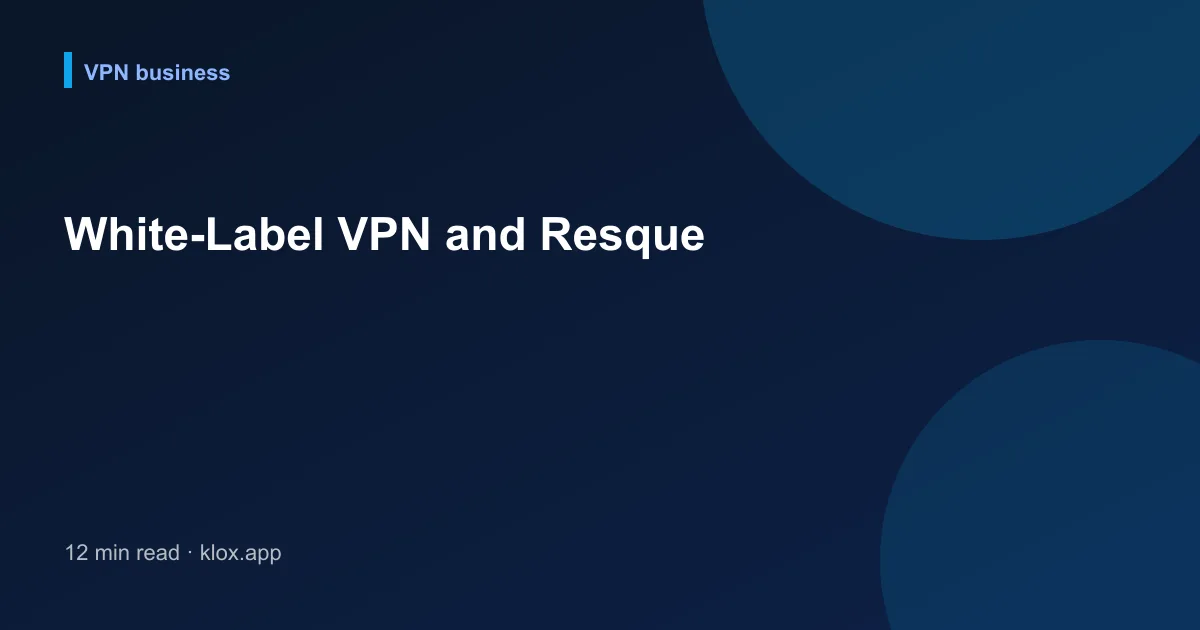 White-Label VPN and Resque