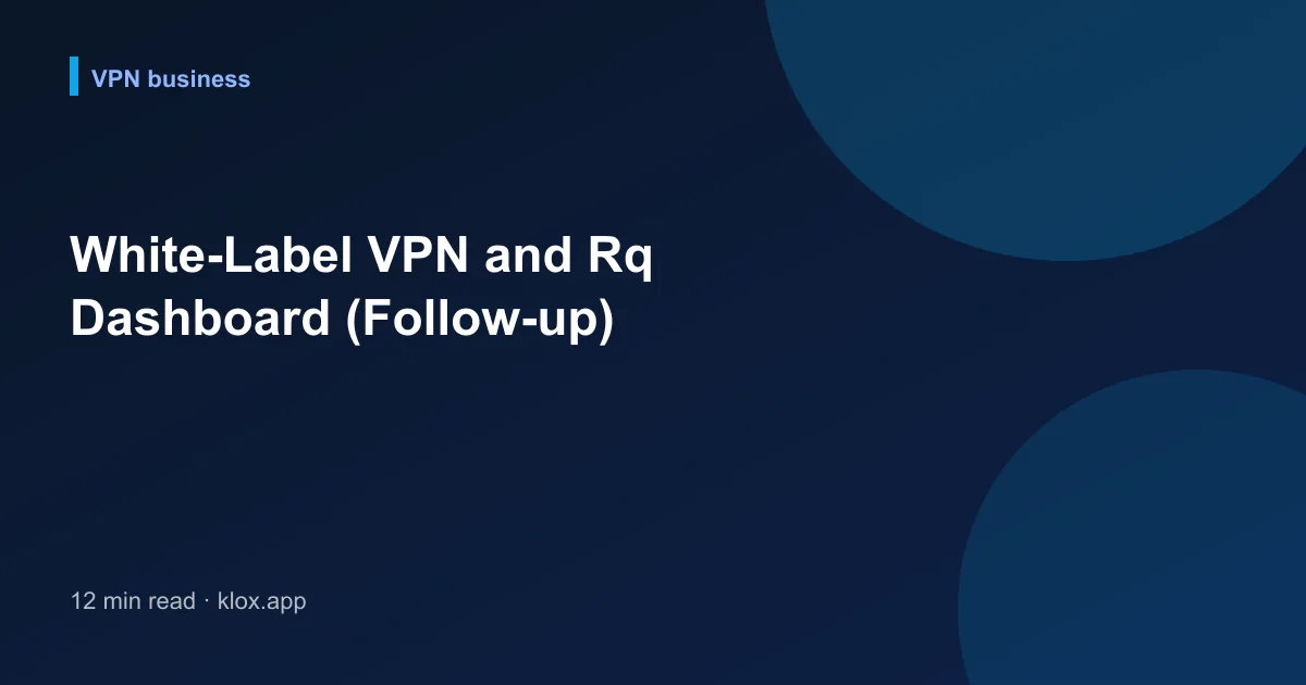 White-Label VPN and Rq Dashboard (Follow-up)