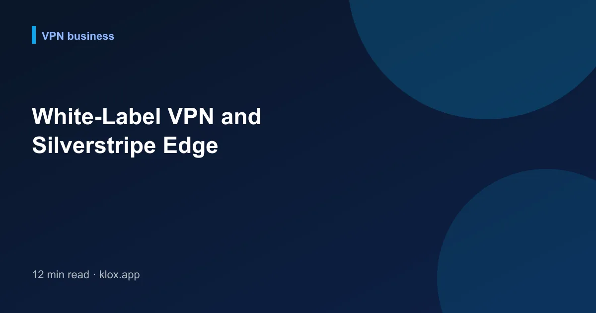 White-Label VPN and Silverstripe Edge