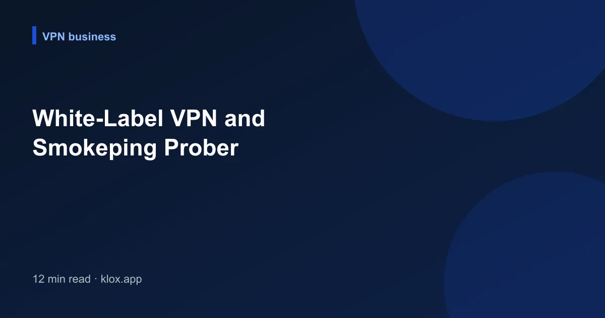 White-Label VPN and Smokeping Prober