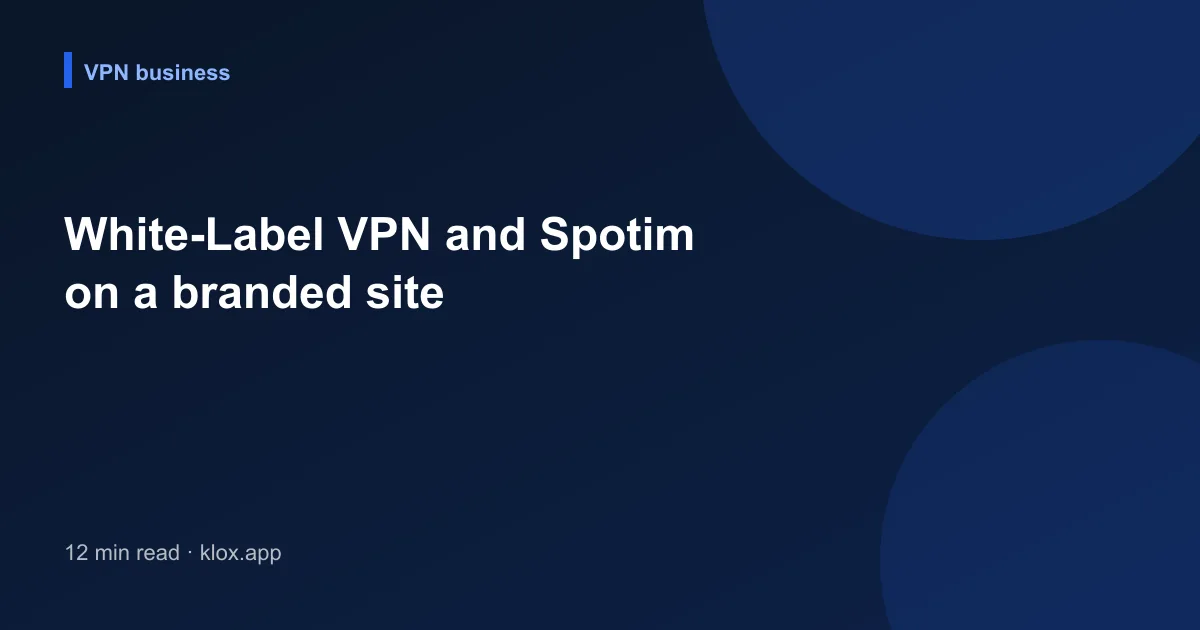 White-Label VPN and Spotim on a branded site