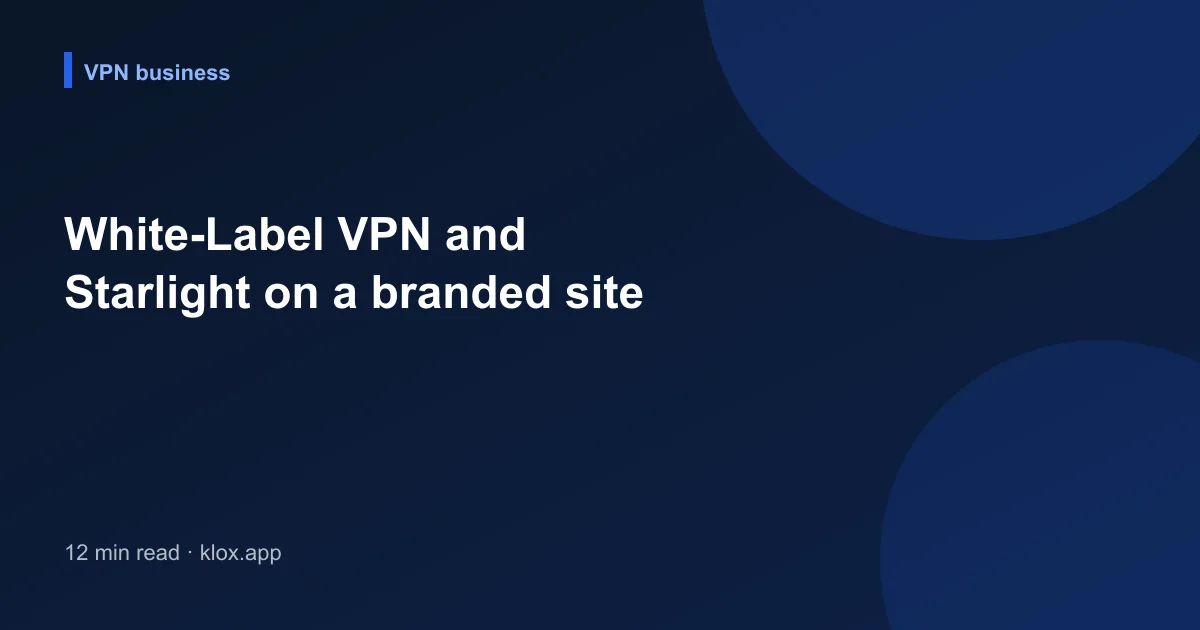 White-Label VPN and Starlight on a branded site