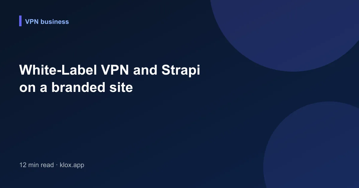 White-Label VPN and Strapi on a branded site