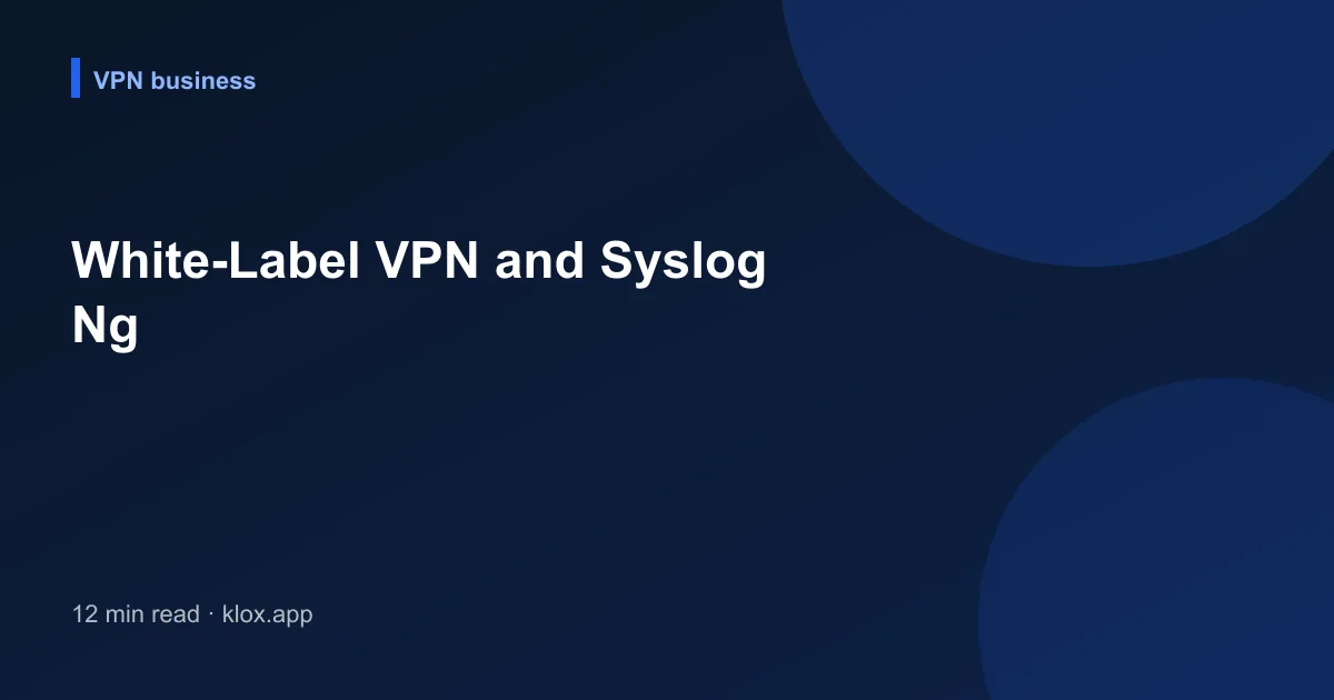 White-Label VPN and Syslog Ng