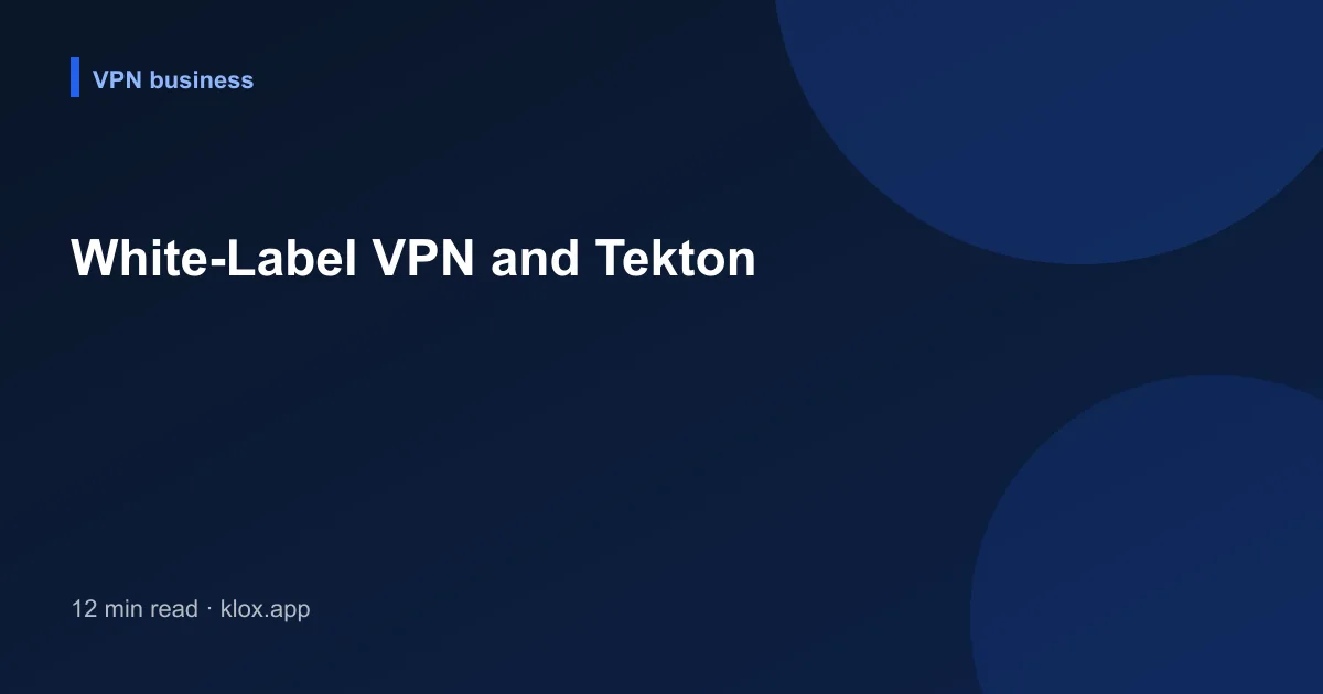 White-Label VPN and Tekton
