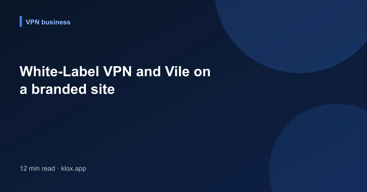 White-Label VPN and Vile on a branded site
